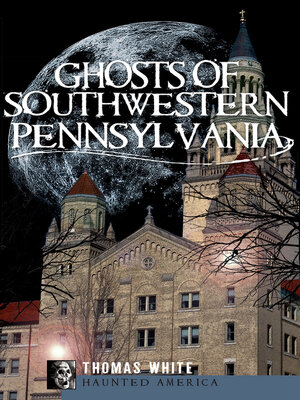 cover image of Ghosts of Southwestern Pennsylvania